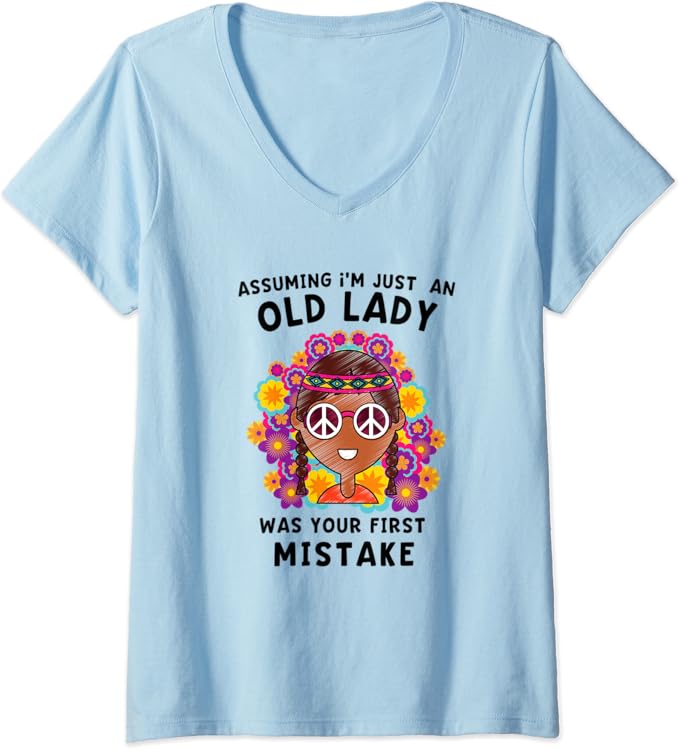 Womens Assuming I'm Just An Old Lady Was Your First Mistake Hippie V